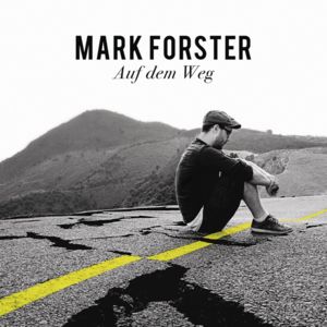 Auf dem Weg - Mark Forster