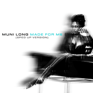 Made For Me (Sped Up Version) - Muni Long