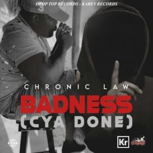 Badness (Cya Done) - Chronic Law