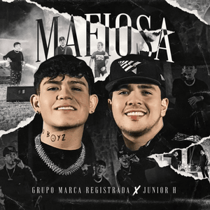 Mafiosa - Grupo Marca Registrada & Junior H