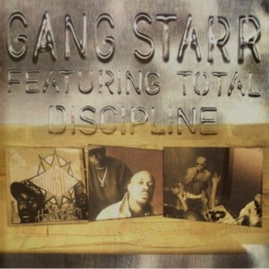 Discipline - Gang Starr (Ft. Total)