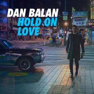 Hold On Love - Dan Bălan