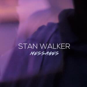 Messages - Stan Walker