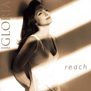 Reach (Higher Radio Mix) - Gloria Estefan