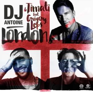 London (2k16 Radio Edit) - DJ Antoine (Ft. Григорий Лепс (Grigory Leps) & Тимати (Timati))