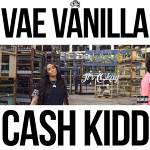 It’s Okay - Vae Vanilla (Ft. Cash Kidd)