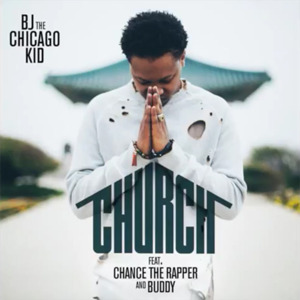 Church - BJ the Chicago Kid (Ft. Buddy & Chance the Rapper)