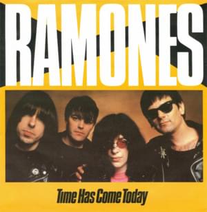 Time Has Come Today - Ramones