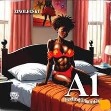 A1 (Feeling Disorder) - Zinoleesky