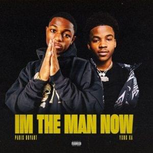 I’m The Man Now - Paris Bryant & YXNG K.A