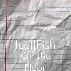 On the Floor - IceJJFish