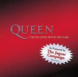 I’m in Love with My Car - Queen