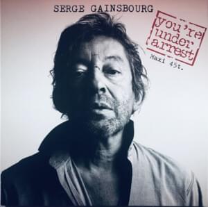 You’re Under Arrest - Serge Gainsbourg