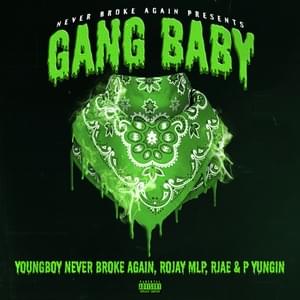 Gang Baby - Never Broke Again, YoungBoy Never Broke Again & P Yungin (Ft. RJAE & Rojay MLP)