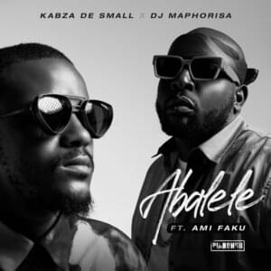 Abalele - Kabza De Small & DJ Maphorisa (Ft. Ami Faku)