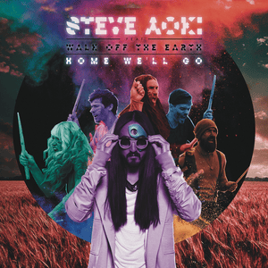 Home We’ll Go (Take My Hand) - Steve Aoki & Walk Off the Earth