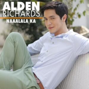 Naaalala Ka - Alden Richards