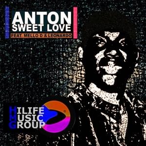 Sweet Love - Anton (Ft. Leonardo & Mello D)