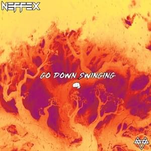 Go Down Swinging - NEFFEX