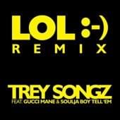 LOL :-) (Logan DeGaulle Remix) - Trey Songz (Ft. Gucci Mane & Soulja Boy)