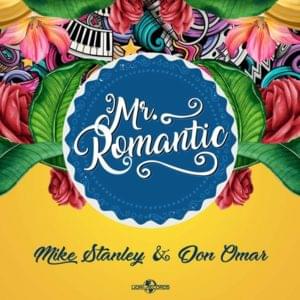 Mr. Romantic - Mike Stanley (Ft. Don Omar)