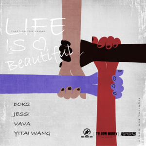 Life Is Beautiful - Dok2, Jessi, Vava & Yitai Wang