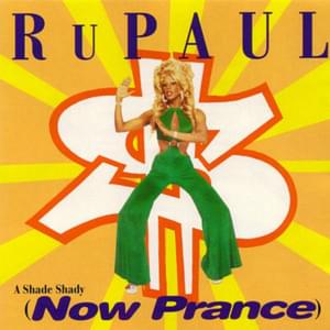 A Shade Shady (Now Prance) - RuPaul