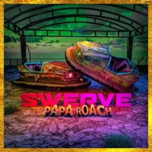 Swerve - Papa Roach (Ft. FEVER 333 & Sueco)