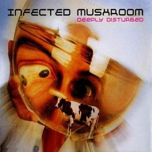 Deeply Disturbed - Infected Mushroom (Ft. Berry Sakharof  - ברי סחרוף)