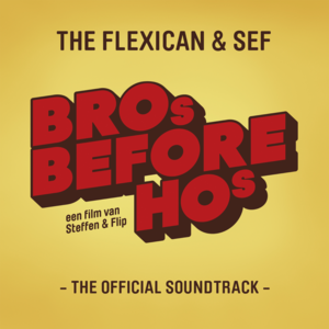 BROs BEFORE HOs [REMIX] - The Flexican (Ft. Adje, Hef, Sef & Sjaak)