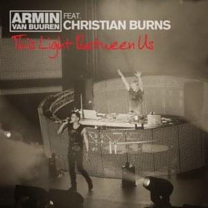 This Light Between Us - Armin van Buuren (Ft. Christian Burns)