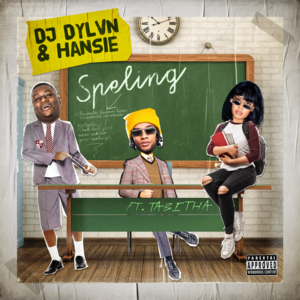 Speling - DJ Dylvn & Hansie (Ft. Tabitha)