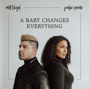 A Baby Changes Everything - Matt Bloyd & Jordin Sparks