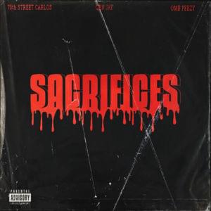 Sacrifices (Remix) - 70th Street Carlos (Ft. OBN Jay & OMB Peezy)