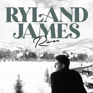 River - Ryland James