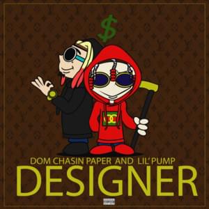 Designer (On My Drip) - Dom Chasin' Paper (Ft. Lil Pump)