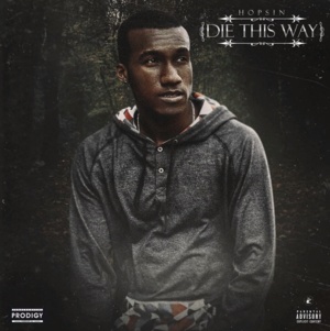 Die This Way - Hopsin (Ft. Joey Tee & Matt Black (R&B))