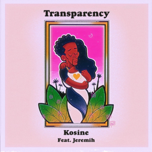 Transparency - Kosine (Ft. Jeremih)