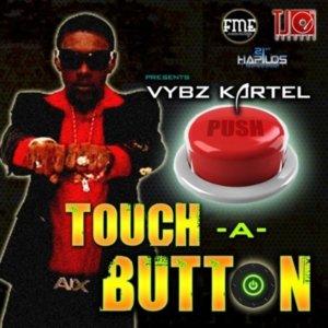 Touch a Button - Vybz Kartel