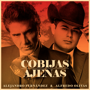 Cobijas Ajenas - Alejandro Fernández & Alfredo Olivas