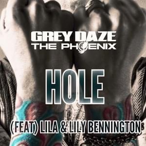 Hole (The Phoenix Version) - Grey Daze (Ft. Lila Bennington & Lily Bennington)