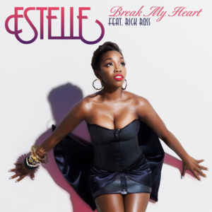 Break My Heart - Estelle (Ft. Rick Ross)