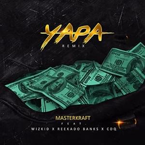 Yapa (Remix) - Masterkraft (Ft. CDQ, Reekado Banks & Wizkid)