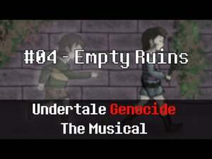 Empty Ruins - Lemonlight Productions (Ft. True_Hailey_Rose & Undertale Genocide The Musical Chorus)