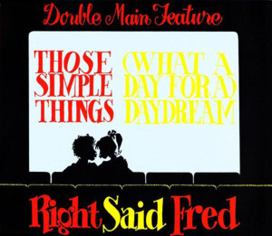 Those Simple Things - Right Said Fred (Ft. Lilly D.)