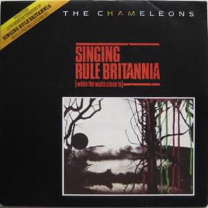 Singing Rule Britannia (While the Walls Close In) - The Chameleons