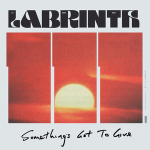 Something’s Got to Give - Labrinth