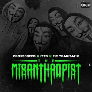 The Misanthropist - Crossbreed, MTD, Mr Traumatik (Ft. Crossbreed, Mr Traumatik & MTD)