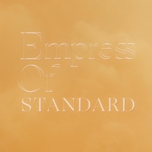 Standard - Empress Of