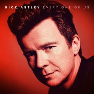 Every One of Us - Rick Astley